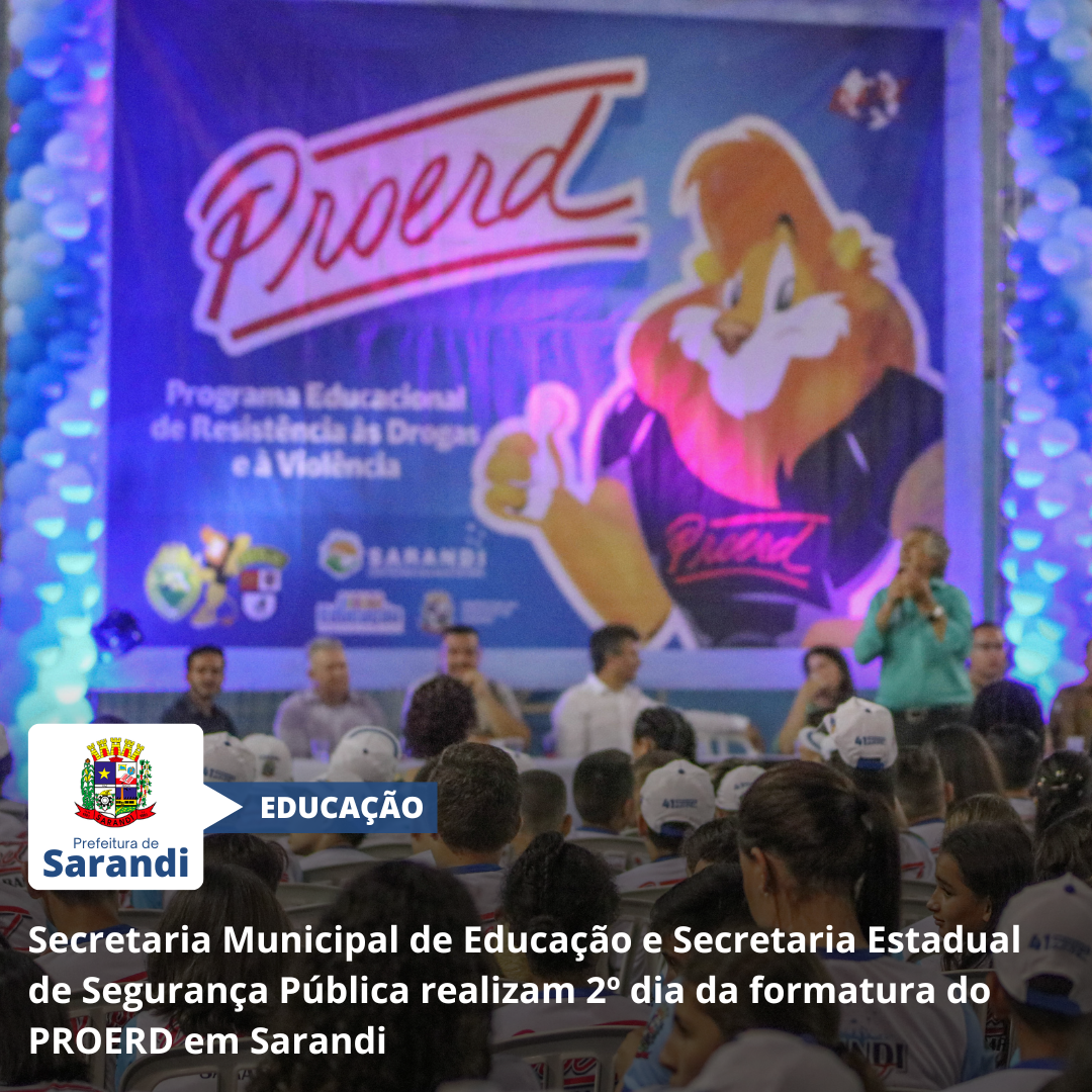 Secretaria Municipal de Educação e Secretaria Estadual de Segurança Pública realizam 2º dia da formatura do PROERD em Sarandi